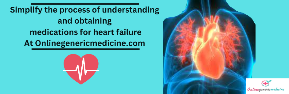 Heart Failure Medications Heart Failure Medications