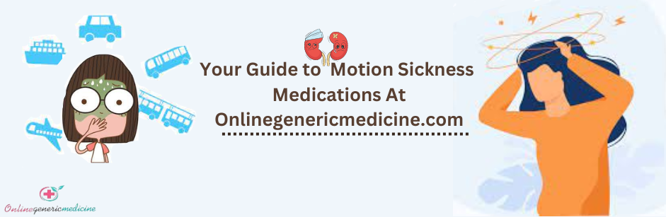 Motion Sickness Medicines Motion Sickness Medicines