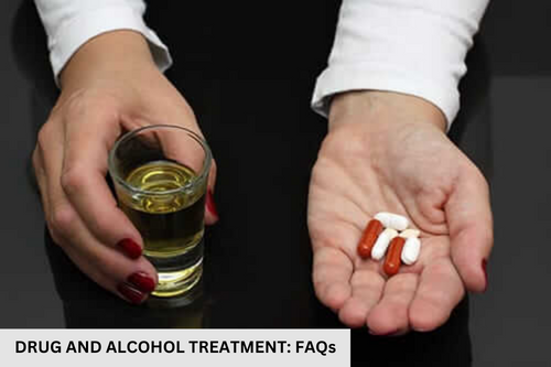 DRUG AND ALCOHOL TREATMENT: FAQs