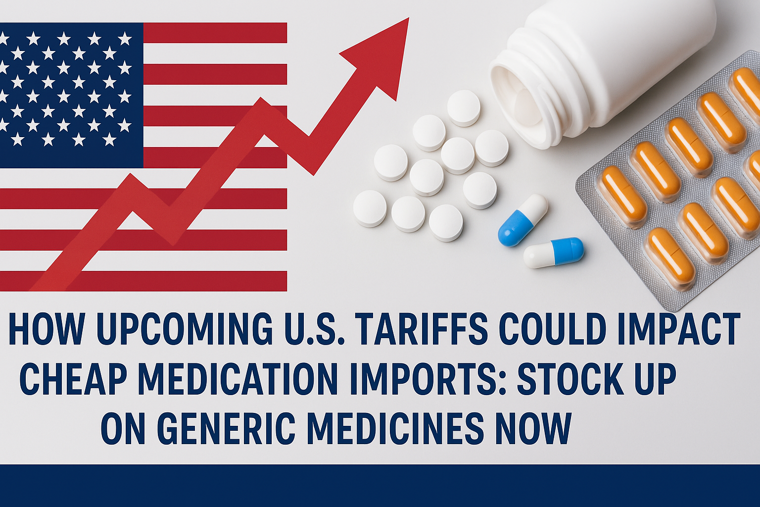 U.S. Tariffs Could Impact Cheap Medication Imports