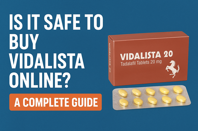 Is It Safe to Buy Vidalista Online? A Complete Guide for USA, UK, Canada & Australia