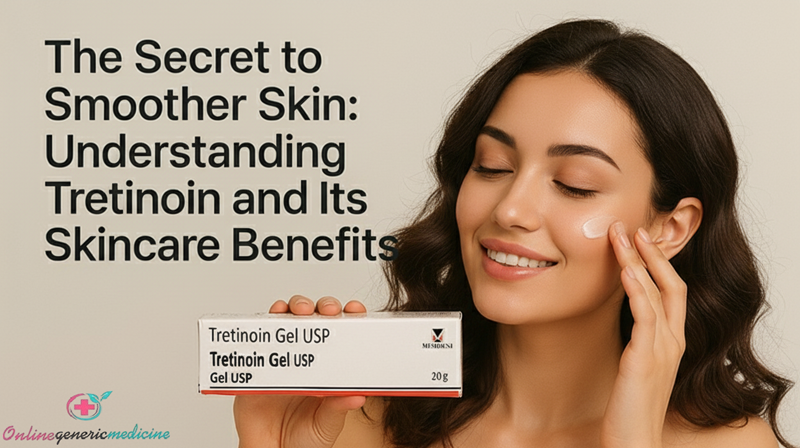 The Secret to Smoother Skin: Understanding Tretinoin and Its Skincare Benefits